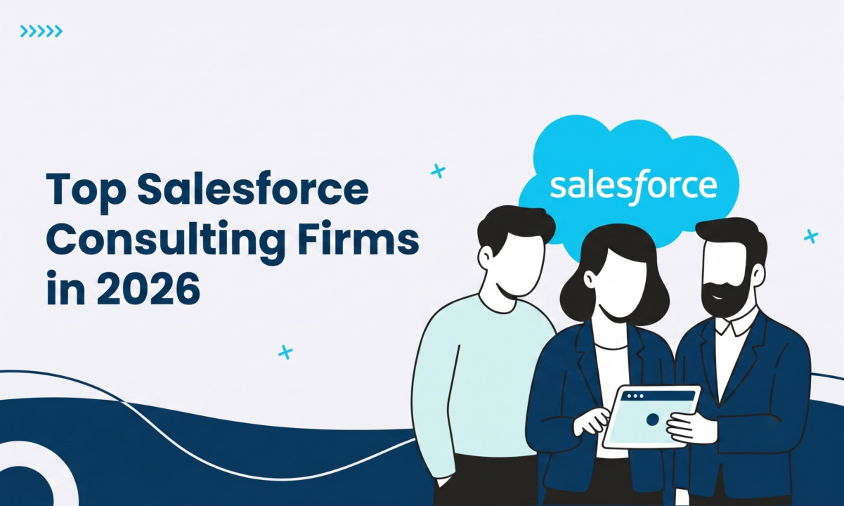 [2026] Top Salesforce Consulting Firms: How to Find the Right Partner